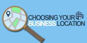 choosing your business Location requirements