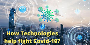 Technologies & Services that Aim to Help People Overcome COVID 19