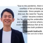 Benners | Tsuyoshi Inokuchi: Leveraging the Experience of Overcoming the COVID-19 Pandemic to Realize Japan’s New Aquaculture Industry
