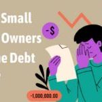 How Can Small Business Owners Overcome Debt Hurdles?