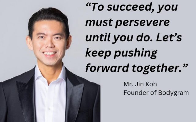 Jin Kho quote "To succeed, you must persevere until you do. Let’s keep pushing forward together."